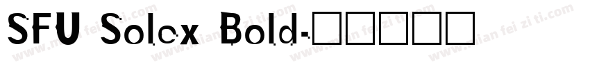 SFU Solex Bold字体转换